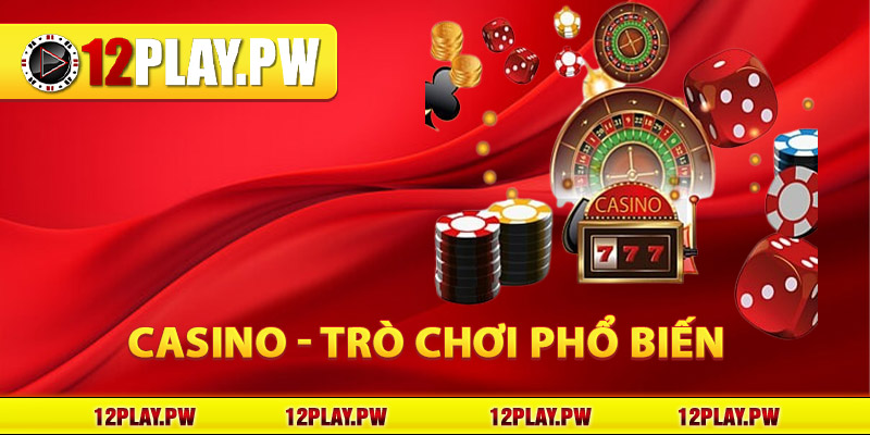 Casino - Trò chơi phổ biến